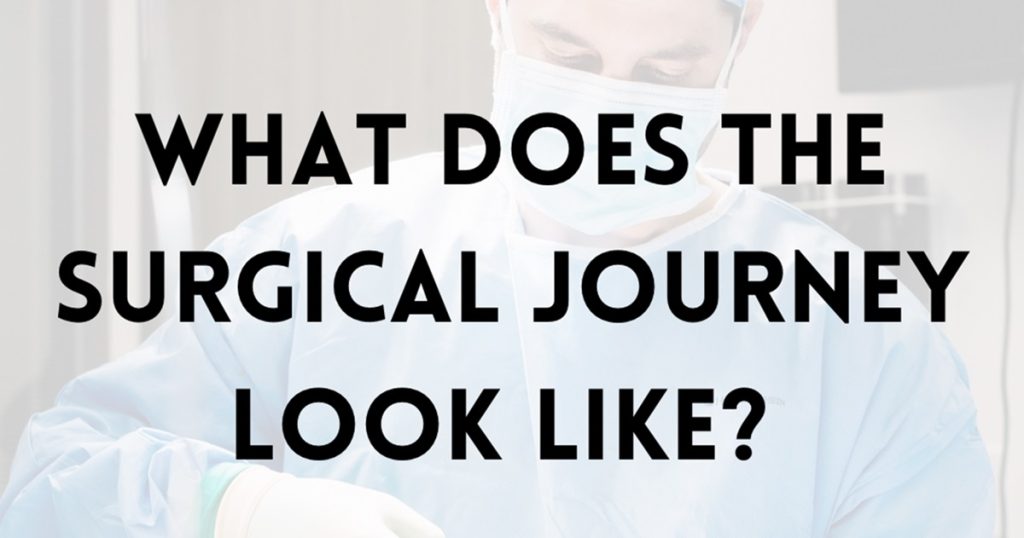 What Does the Surgical Journey Look Like?